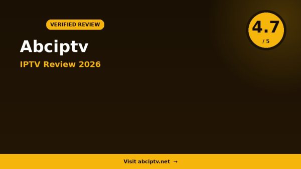 Abciptv 5 IPTV Review 2026 — 25,000+ Channels, 4K Ultra HD & Free Trial
