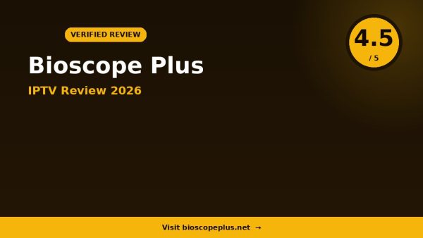 Bioscope IPTV Review 2026 — 25,000+ Channels, Full HD & 4K & Free Trial