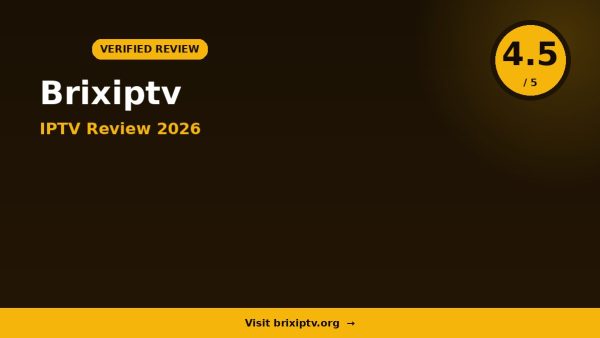 Brixiptv 4 IPTV Review 2026 — 12,000+ Channels, 4K Streaming & Free Trial