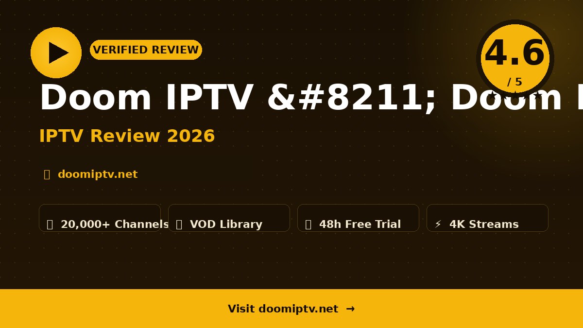 Doom IPTV – Doom IPTV Review 2026