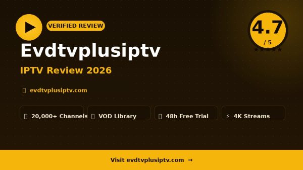 Evdtvplusiptv Review (2026): Is It Worth It?