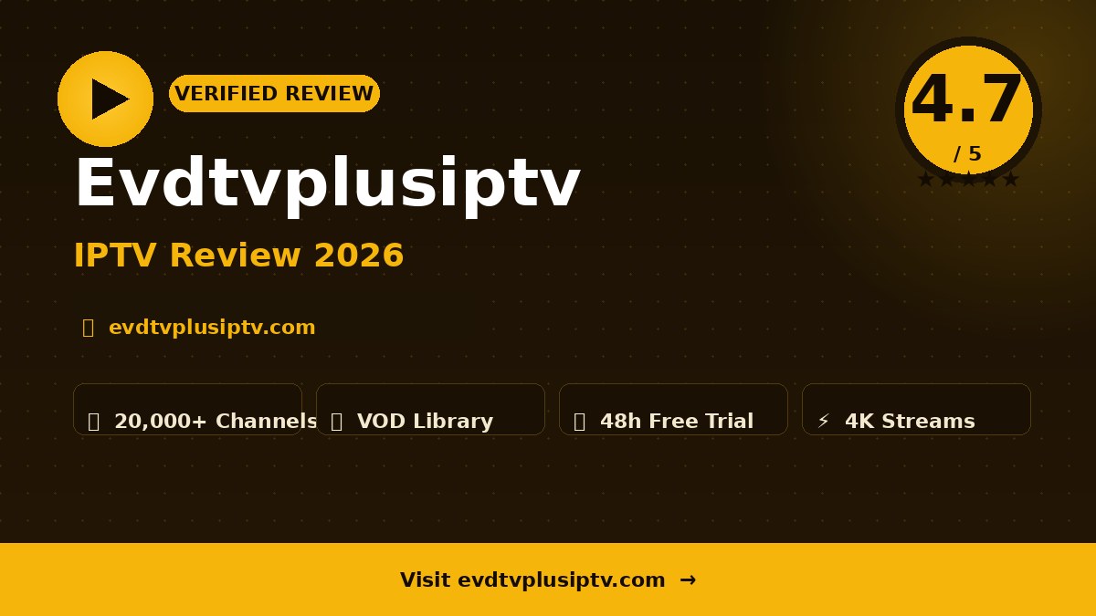 Evdtvplusiptv Review 2026