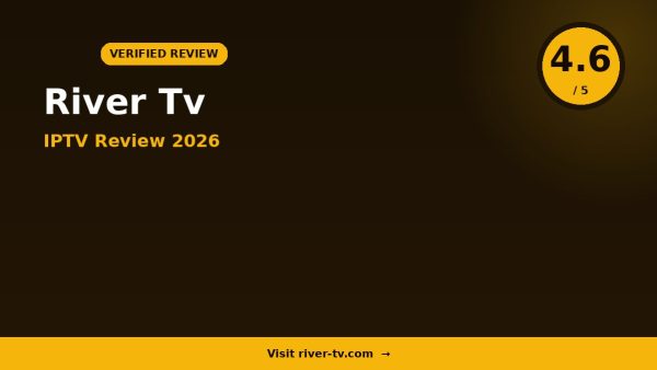 River Tv 3 IPTV Review 2026 — 22,000+ Channels, 4K Quality & Free Trial