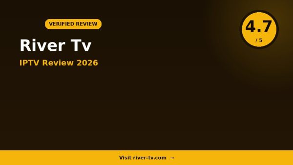 River Tv 4 IPTV Review 2026 — 20,000+ Channels, 4K Ultra HD & Free Trial