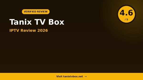 Tanix Tv Box 2 IPTV Review 2026 — 20,000+ Channels, 4K Ultra HD & Free Trial