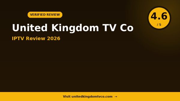 United Kingdom Tv Co IPTV Review 2026 — 15,000+ Channels, 4K Ultra HD & Free Trial