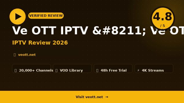 Ve OTT IPTV – Ve OTT IPTV Review (2026): Is It Worth It?