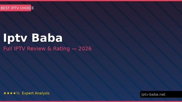 Iptv Baba Review 2026 — Channels, Pricing & Honest Rating