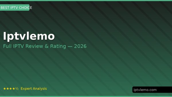 Iptvlemo Review 2026 — Channels, Pricing & Honest Rating
