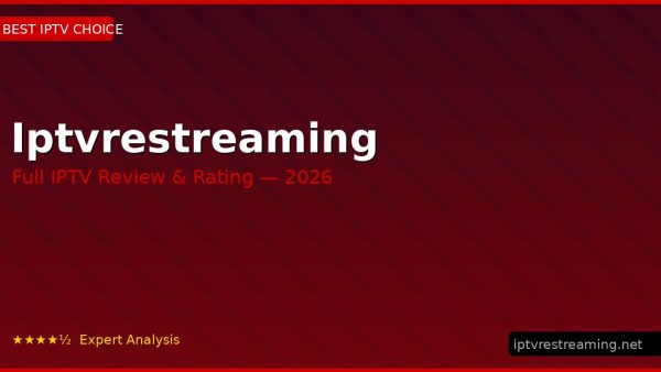 Iptvrestreaming Review 2026 — Channels, Pricing & Honest Rating
