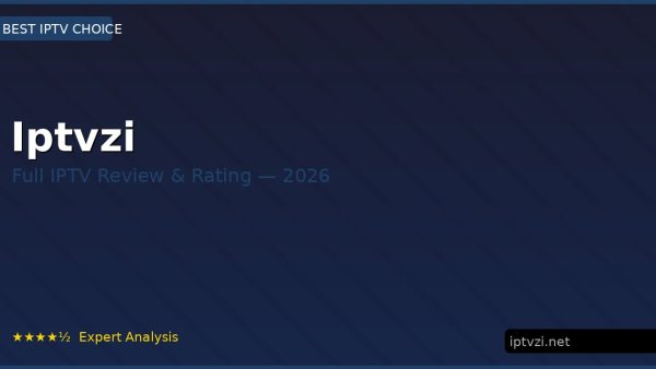 Iptvzi Review 2026 — Channels, Pricing & Honest Rating