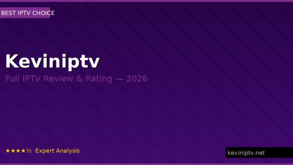 Keviniptv Review 2026 — Channels, Pricing & Honest Rating