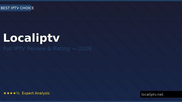Localiptv Review 2026 — Channels, Pricing & Honest Rating