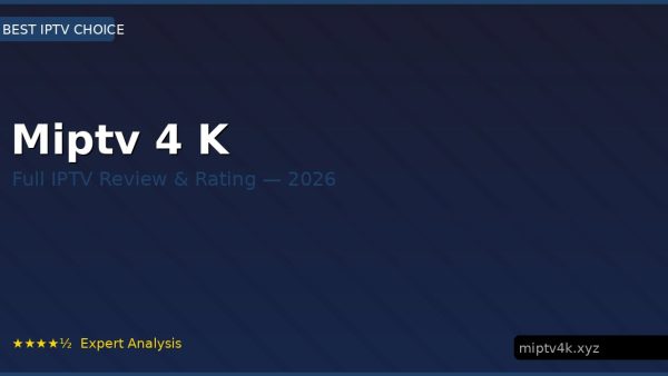 Miptv 4 K Review 2026 — Channels, Pricing & Honest Rating