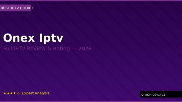 Onex Iptv Review 2026 — Channels, Pricing & Honest Rating
