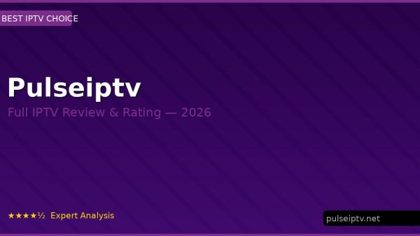 Pulseiptv Review 2026 — Channels, Pricing & Honest Rating
