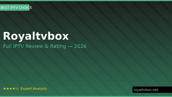 Royaltvbox Review 2026 — Channels, Pricing & Honest Rating