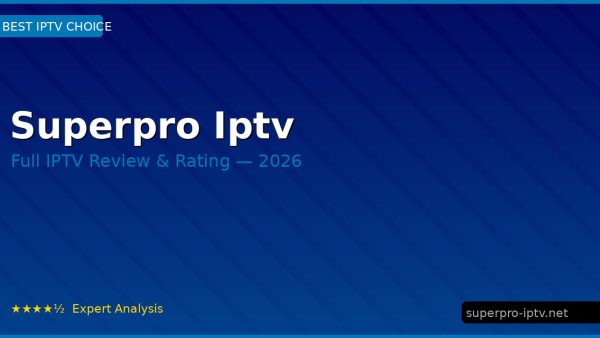 Superpro Iptv Review 2026 — Channels, Pricing & Honest Rating