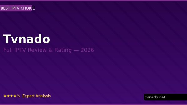 Tvnado Review 2026 — Channels, Pricing & Honest Rating