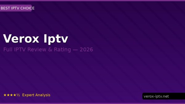 Verox Iptv Review 2026 — Channels, Pricing & Honest Rating