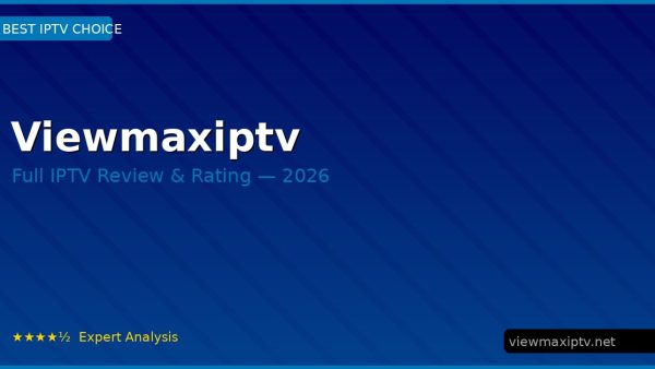 Viewmaxiptv Review 2026 — Channels, Pricing & Honest Rating