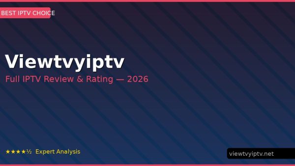 Viewtvyiptv Review 2026 — Channels, Pricing & Honest Rating