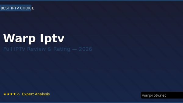 Warp Iptv Review 2026 — Channels, Pricing & Honest Rating