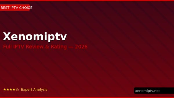 Xenomiptv Review 2026 — Channels, Pricing & Honest Rating